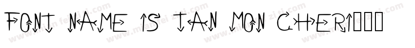 Font name is TAN Mon Cheri字体转换